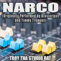 Narco (Originally Performed by Blasterjaxx and Timmy Trumpet) [Instrumental] - Single by Troy Tha Studio Rat album reviews, ratings, credits