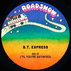 Do It ('Til You're Satisfied) - Single by B.T. Express album reviews, ratings, credits
