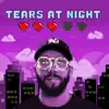 Tears At Night album lyrics, reviews, download