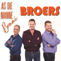 As Die Manne Braai - Single by Broers album reviews, ratings, credits