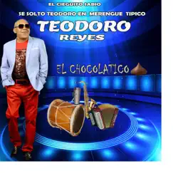 El Chocolatico - Single by Teodoro Reyes album reviews, ratings, credits