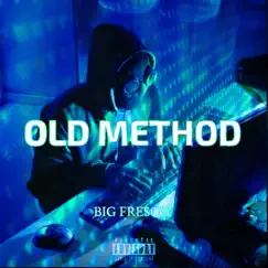 Old Method - Single by Big Fresco album reviews, ratings, credits