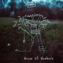 House of Nowhere by Floss album reviews, ratings, credits