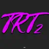 Trt2 album lyrics, reviews, download