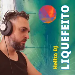 Liquefeito - Single by Helito Dj album reviews, ratings, credits