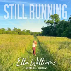 Still Running (feat. Keller Williams) - Single by Ella Williams album reviews, ratings, credits