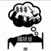 Dream On (feat. ElijahWaunn) - Single album lyrics, reviews, download