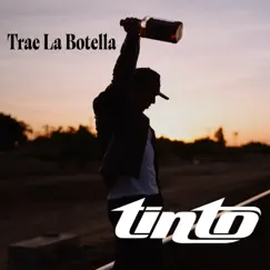 Trae La Botella - Single by Tinto album reviews, ratings, credits