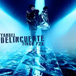 Delincuente - Single by Yandel & Tiago PZK album reviews, ratings, credits