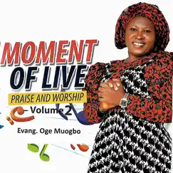 MOMENT OF LIVE PRAISE AND WORSHIP, VOL. 2 by Evang. Oge Muogbo album reviews, ratings, credits