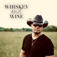 Whiskey and Wine Song Lyrics