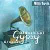 Oldschool Gypsy Grooves album lyrics, reviews, download