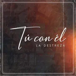 Tú Con Él - Single by La Destreza album reviews, ratings, credits