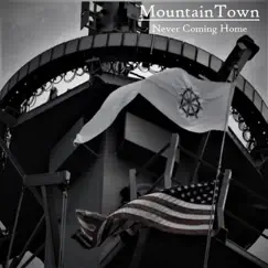 Never Coming Home - Single by Mountain Town album reviews, ratings, credits