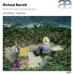 Barrett: Music for Cello and Electronics by Arne Deforce & Yutaka Oya album reviews, ratings, credits