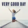 Very Good Day: Positive Morning Jazz for Good Mood, Sunny Jazz, Coffee Shop & Breakfast, Afternoon Jazz, Smooth Jazz Chilling album lyrics, reviews, download