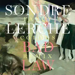 Bad Law (Fancy Colors Remix) - Single by Sondre Lerche album reviews, ratings, credits