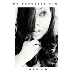 My favorite Sin - Single by Geo Om album reviews, ratings, credits