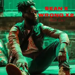 Wrong X2 - Single by Sean X album reviews, ratings, credits