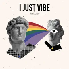 I Just Vibe - Single by Stretch Alchemy album reviews, ratings, credits
