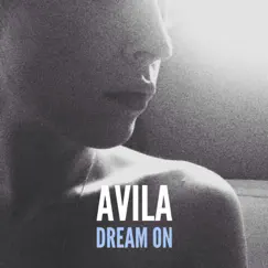 Dream On - Single by Avila album reviews, ratings, credits