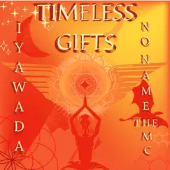 Timeless Gifts (feat. No Name the Mc) - Single by Iyawada album reviews, ratings, credits