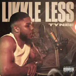 Likkle Less - Single by Tynee album reviews, ratings, credits