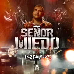 Señor Miedo - Single by Los Farmerz album reviews, ratings, credits