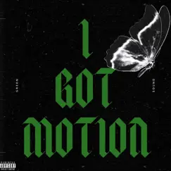 I Got Motion - Single by 217Green album reviews, ratings, credits