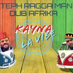 Kayna la Vibe (feat. Dub Afrika) Song Lyrics