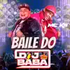 Baile do Dj Babá - Single album lyrics, reviews, download