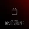 Desde Siempre - Single album lyrics, reviews, download