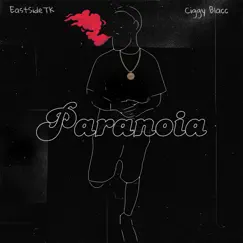 Paranoia (feat. Ciggy Blacc) - Single by EastSideTK album reviews, ratings, credits