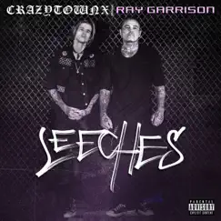 Leeches - Single by Crazy Town & Ray Garrison album reviews, ratings, credits