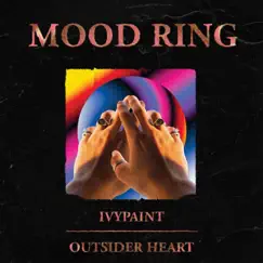 Mood Ring (feat. Outsider Heart) - Single by Ivypaint album reviews, ratings, credits