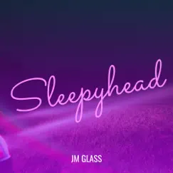 Sleepyhead - Single by JM Glass album reviews, ratings, credits
