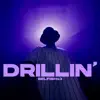 Drillin' - Single album lyrics, reviews, download