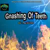Gnashing of Teeth - Single album lyrics, reviews, download
