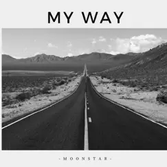 My Way - Single by MoonStar album reviews, ratings, credits