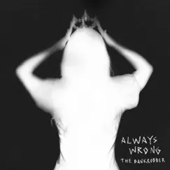 Always Wrong - Single by The Bankrobber album reviews, ratings, credits
