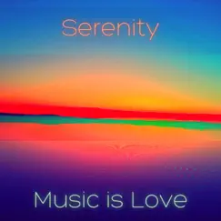 Serenity - Single by Music Is Love album reviews, ratings, credits