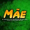 Mãe (feat. MC Foguinho BKS, MC Nego Tucha & DJ RF3) - Single album lyrics, reviews, download