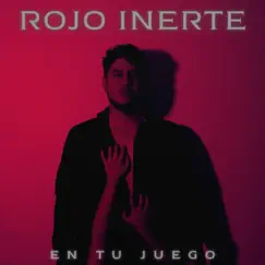 En tu Juego - Single by Rojo Inerte album reviews, ratings, credits