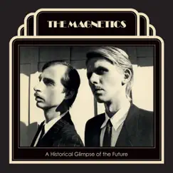 A Historical Glimpse of the Future by The Magnetics album reviews, ratings, credits