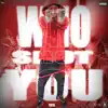 Who Shot You - Single album lyrics, reviews, download