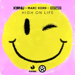 High on Life (Remixes) - Single by KYANU, Marc Korn & NOISETIME album reviews, ratings, credits