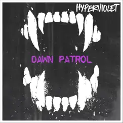 Dawn Patrol by Hyperviolet album reviews, ratings, credits