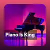 Piano Is King album lyrics, reviews, download