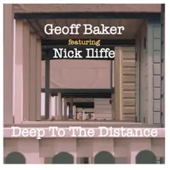 Deep to the Distance by Geoff Baker album reviews, ratings, credits