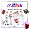 Es Normal (Remix) (feat. Papi Sousa & Lyanno) - Single album lyrics, reviews, download
